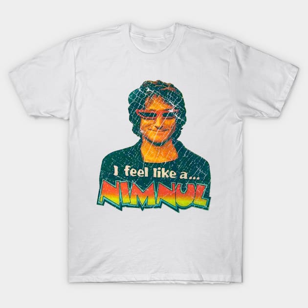 vintage i feel like a... nimnul T-Shirt by GisarRaveda